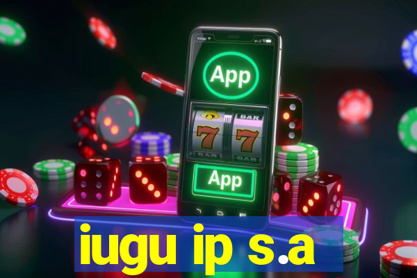 iugu ip s.a